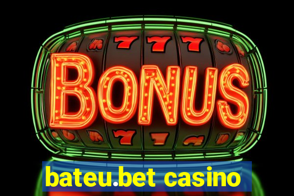 bateu.bet casino